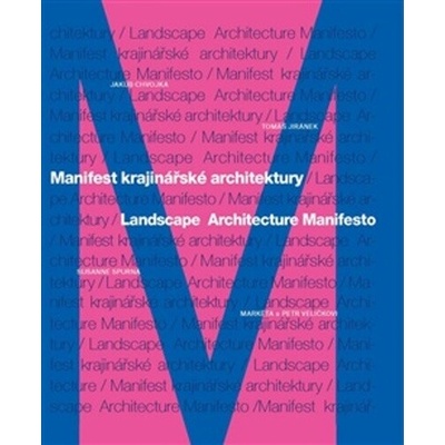 Manifest krajinářské architektury / Landscape Architecture Manifesto