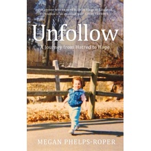 Unfollow - Megan Phelps-Roper, riverrun