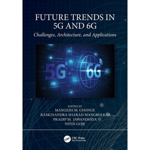 Future Trends in 5G and 6G | Nitin Goje, Pradip M. Jawandhiya, Ramchandra Sharad Mangrulkar (ISBN: 9781032006833)