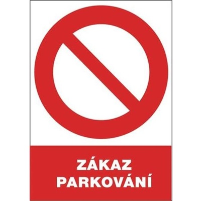 Tabulka bezpečnostní - Zákaz parkování, rozměry: 30 x 21 cm