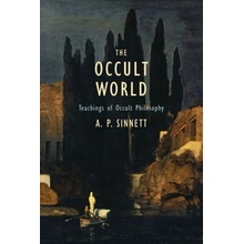 The Occult World: Teachings of Occult Philosophy