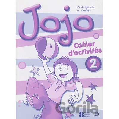 JOJO 2 CAHIER D´ACTIVITES avec PORTFOLIO APICELLA, M. A., CHALLIER, H.
