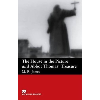 Macmillan Readers Beginner: House in the Picture & Abbot Thomas´s T. - M. R. James