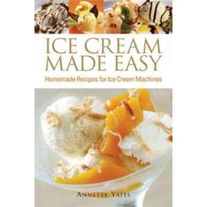 Ice Cream Made Easy | Annette Yates (ISBN: 9780716022268)