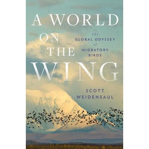 World on the Wing - The Global Odyssey of Migratory Birds | Scott Weidensaul (ISBN: 9780393608908)