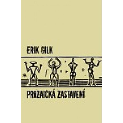 Prozaická zastavení - Erik Gilk