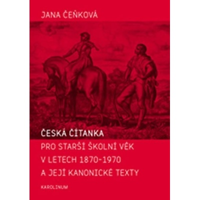 Česká čítanka pro starší školní věk v letech 1870-1970