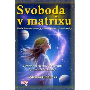 Svoboda v matrixuZdenka Blechová