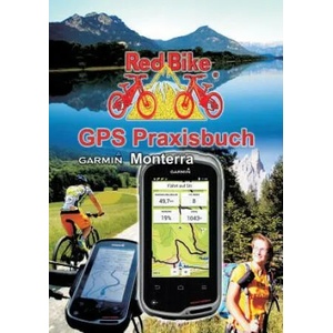 GPS Praxisbuch Garmin Monterra | RedBike®, Nußdorf (ISBN: 9783732245895)