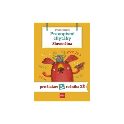 Pravopisné chytáky, Slovenčina - Pre žiakov 3. ročníka základných škôl - Dienerová Eva