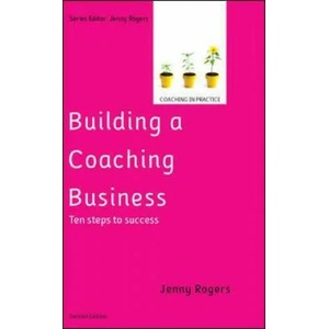 Building a Coaching Business: Ten steps to success 2e | Jenny Rogers (ISBN: 9780335227006)