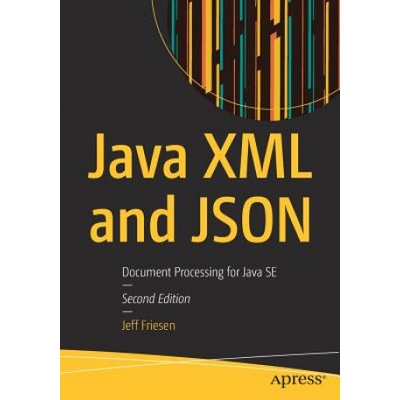 Java XML and JSON | Jeff Friesen