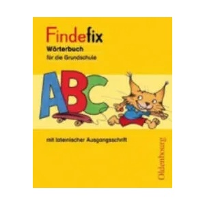 Findefix - Wörterbuch für die Grundschule - Deutsch - Aktuelle Ausgabe | Sandra Duscher, Mascha Kleinschmidt-Bräutigam, Margret Kolberg, Dirk Menzel, Anja Wildemann (2012)