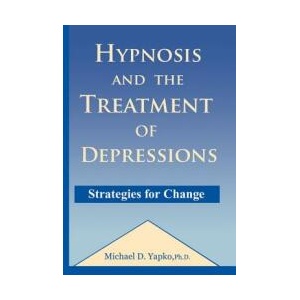 Hypnosis and the Treatment of Depressions | Michael D. Yapko (ISBN: 9781138869219)