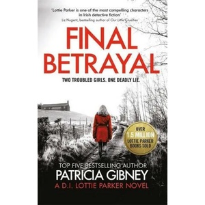 Final Betrayal | PATRICIA GIBNEY (ISBN: 9780751578713)