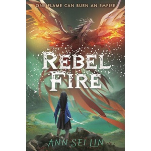 Rebel Fire | Ann Sei Lin (ISBN: 9781406399608)