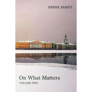 On What Matters | Derek Parfit (2013)