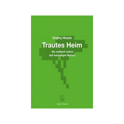 Na vratkých nohou - Trautes Heim