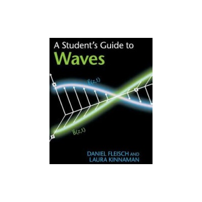 Student's Guide to Waves | Daniel Fleisch, Laura Kinnaman