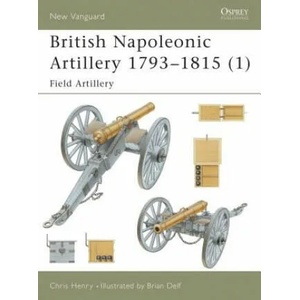 British Napoleonic Artillery 1793-1815 | Chris Henry (ISBN: 9781841764764)