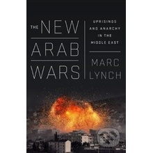 The New Arab Wars - Marc Lynch