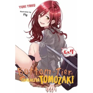 Bottom-Tier Character Tomozaki, Vol. 7 (light novel) | Yuki Yaku (ISBN: 9781975333461)