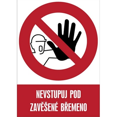 Značka Nevstupuj pod zavěšené břemeno, samolepicí fólie, 210 × 297 mm BZ FE117
