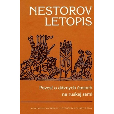 Nestorov letopis Povesť o dávnych časoch na ruskej zemi