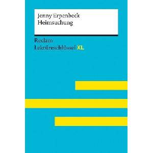 Heimsuchung von Jenny Erpenbeck: Lektüreschlüssel mit Inhaltsangabe, Interpretation, Prüfungsaufgaben mit Lösungen, Lernglossar. (Reclam Lektüreschlüs (ISBN: 9783150155547)
