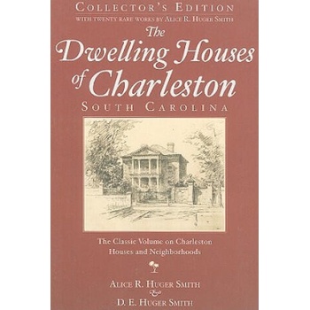 Image 1 of The Dwelling Houses of Charleston, South Carolina | Alice R. Huger Smith, D. E. Huger Smith