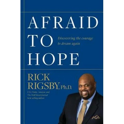 Afraid to Hope | RICK RIGSBY