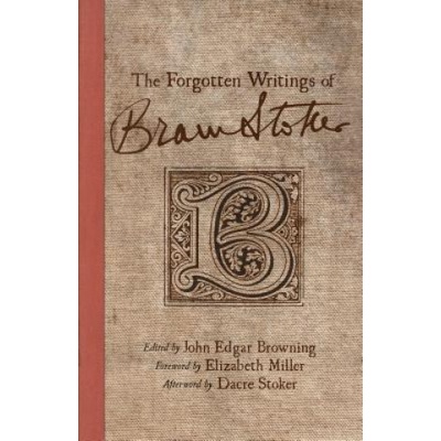 Forgotten Writings of Bram Stoker | John Edgar Browning