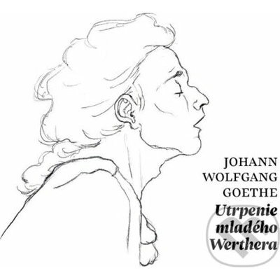 Utrpenie mladého Werthera - Johan Wolfgang Goethe