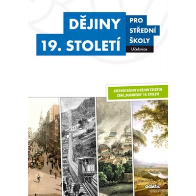 Dějiny 19. století pro střední školy - Josef Šaur, V. Kaška, M. Hochel