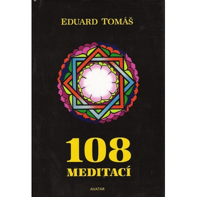108 meditací, jógových rad, postřehů a pokynů pro pokročilé - Eduard Tomáš