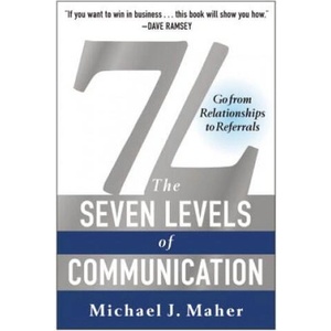 7L: The Seven Levels of Communication: Go from Relationships to Referrals | Michael J. Maher (ISBN: 9781942952473)