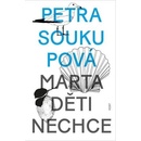 Marta děti nechce - Petra Soukupová