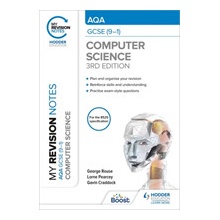 My Revision Notes: AQA GCSE 9-1 Computer Science, Third Edition