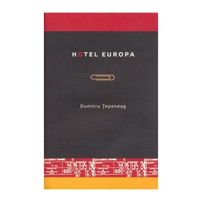 Hotel Europa - Dumitru Tepeneag