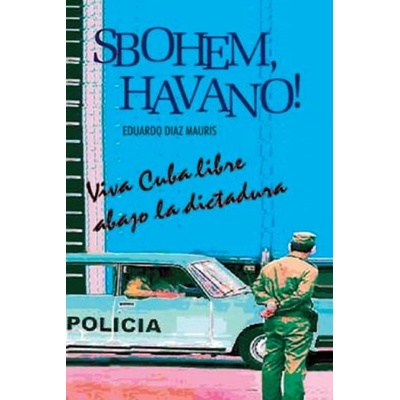 Sbohem, Havano! Eduardo Diaz Mauris