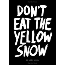 advices b... Don't eat the yellow snow / druk 1 M. Kraft