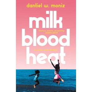 Milk Blood Heat (ISBN: 9781838950606)