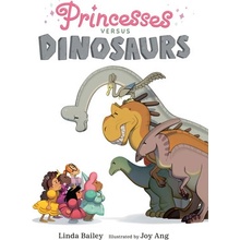 Princesses Versus Dinosaurs - Bailey Linda