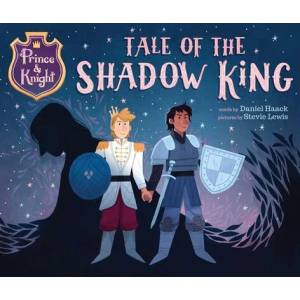 Prince & Knight: Tale of the Shadow King | Stevie Lewis (ISBN: 9781499811216)
