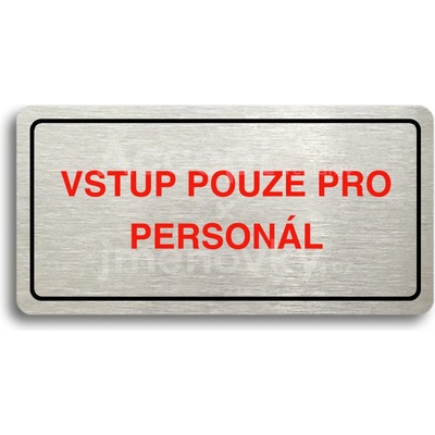 ACCEPT Piktogram VSTUP POUZE PRO PERSONÁL - stříbrná tabulka - barevný tisk