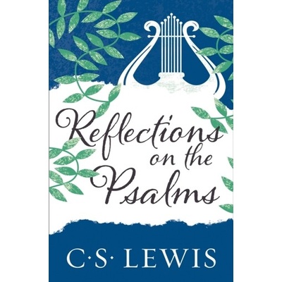 Reflections on the Psalms Lewis C. S.