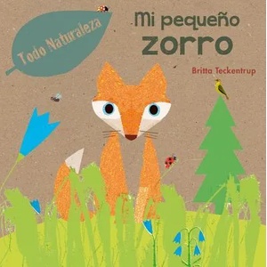 Mi Pequeno Zorro | Britta Teckentrup (ISBN: 9788491450887)