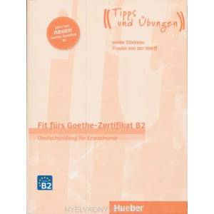 Fit fürs Goethe-Zertifikat B2 - Deutschprüfung für Erwachsene / Übungsbuch mit Audios online (ISBN: 9783190418732)