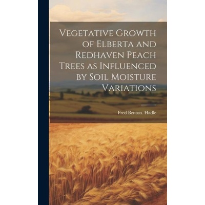 Vegetative Growth of Elberta and Redhaven Peach Trees as Influenced by Soil Moisture Variations