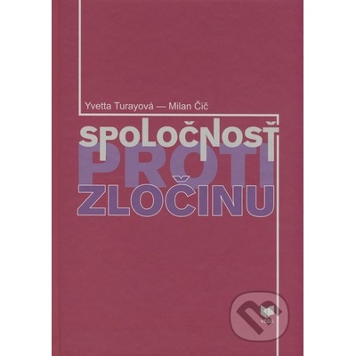 Spoločnosť proti zločinu - Yvetta Turayová, Milan Čič